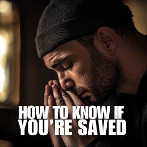 How To Know if You're Saved!