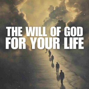 The Will of God for Your Life