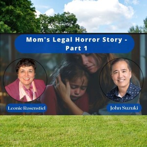 EP 61 - Mom's Legal Horror Story - Part 1 - Meet Leonie Rosenstiel