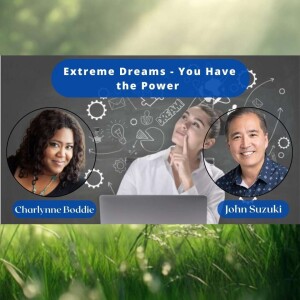 EP 64 - Extreme Dreams - You Have the Power - Meet Charlynne Boddie