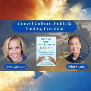 EP 71 - Cancel Culture, Faith & Finding Freedom - Meet Teryn Gregson