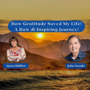 EP 146 - How Gratitude Saved My Life! A Raw & Inspiring Journey! - Stacie Shifflett