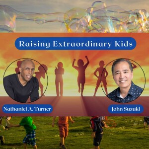 EP 94 - Raising Extraordinary Kids - Meet Nathaniel A. Turner