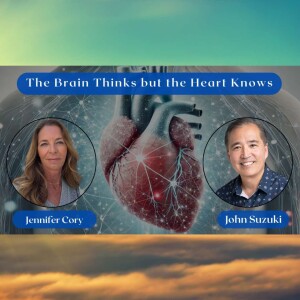 EP 108 - The Brain Thinks but the Heart Knows - meet Dr. Jennifer Cory