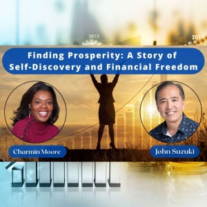 EP 85 - Finding Prosperity: A Story of Self-Discovery and Financial Freedom - Meet Charmin Moore