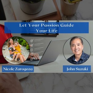 EP 19 - Let your passion guide your life - Meet Nicole