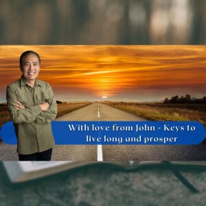 EP 34 - With love from John - Keys to live long and prosper