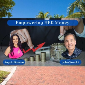 EP 41 - Empowering HER Money - Meet Angela Duncan