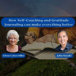 EP 148 - How Self-Coaching and Gratitude Journaling can make everything better - Arlene Cohen Miller