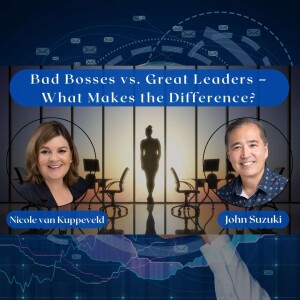 EP 118 - Bad Bosses vs. Great Leaders – What Makes the Difference? - meet Nicole van Kuppeveld