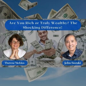 EP 139 - Are You Rich or Truly Wealthy? The Shocking Difference! - Therese Nicklas