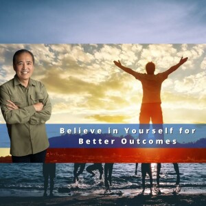 Believe in Yourself for Better Outcomes