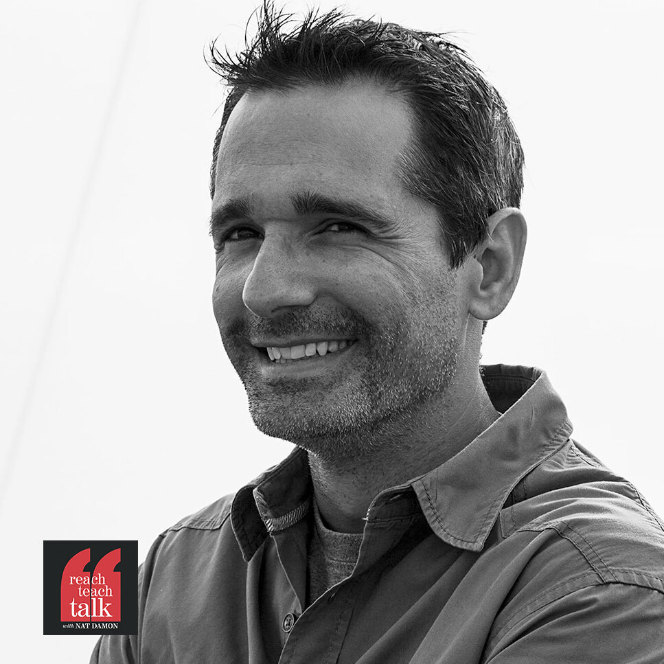 Reach. Teach. Talk. With Nat Damon