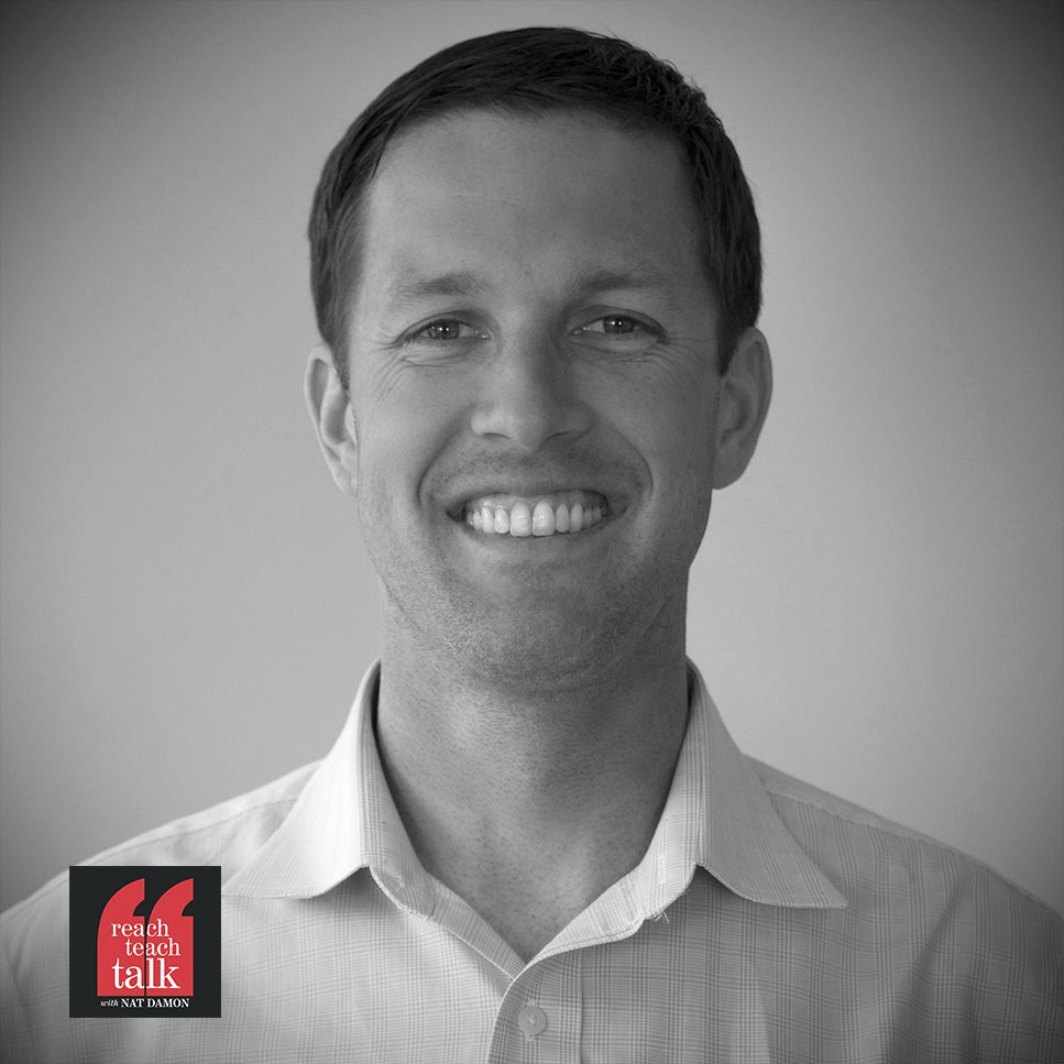 Reach. Teach. Talk. With Nat Damon