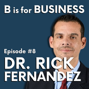 Connecting the Public and Private Sectors ׀ Dr. Rick Fernandez ׀ Ep.8