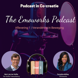 Co-creatie Podcast Faroshia & Bert-Jan | Verandering in Beweging DEEL 2