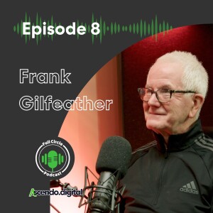 78-Year-Old Boxing Sensation: Frank Gilfeather's Global Impact | Full Circle Podcast