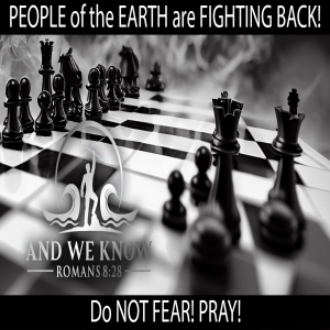 3.17.23 - The PEOPLE of the EARTH are FIGHTING BACK! Do NOT FEAR! PRAY!