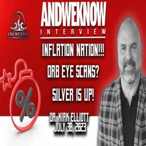 7.30.23 - Interview w/ Dr. Elliott: Eye ORB scanning! AUSSIE pain! Safety comes in Precious Metals! PRAY!