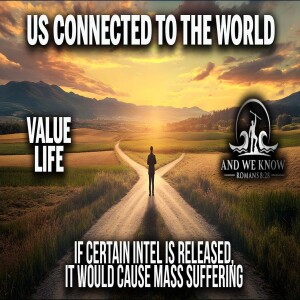 7.8.25: If certain INTEL is released - WW/mass suffering. Value life/decisions on outcomes/containability, Eppstēīn. Pray!