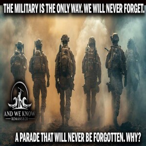 6.11.25: Military is the ONLY WAY, We will never forget. Fantasy Land. God Bless our Brave folks in Uniform, Pray!