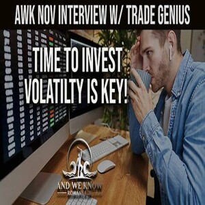 AWK November interview with Trade Genius - FTX earth shattering effects + Volatility is a great time to invest!