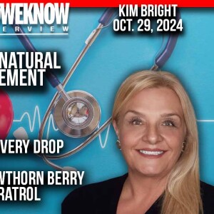 10.29.24: LT w/ Brightcore’s Kim Bright: Vitality filled with Nature’s Power for CARDIOVASCULAR HEALTH. PRAY!