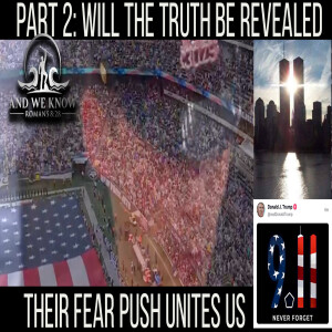 9.12.22 - Part 2 for WTC takedown. [THEY] PUSH FEAR, but we are GROWING/SHARING the TRUTH! PRAY!