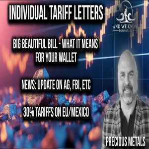 7.13.25: Individual Tariff Letters, Big Beautiful Bill - your wallet, AG, FBI, Ilēgal crīminals, Pray!