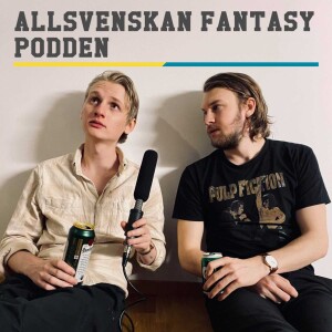 Allsvenskan FantasyPodden EP04 - Premiäromgång, kärleken till mållösa matcher & funderingar inför omgång 2.