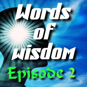 Words of wisdom: How to attract wealth and satisfaction Eps 2