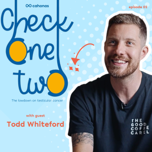 From dual Testicular Cancer Survivor to being able to be a father: Todd Whiteford’s Inspiring Journey