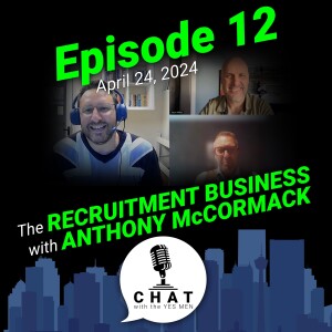 Episode 12: The Recruitment Business with Anthony McCormack