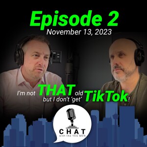 Episode 2: I’m not THAT old, but I don’t ’get’ TikTok!