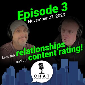 Episode 3: Let’s talk about relationships and our content rating