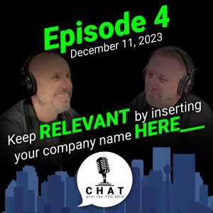 Episode 4: Keep relevant by inserting your company name here ____