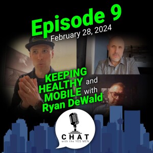 Episode 9: Keeping Healthy and Mobile with Ryan DeWald