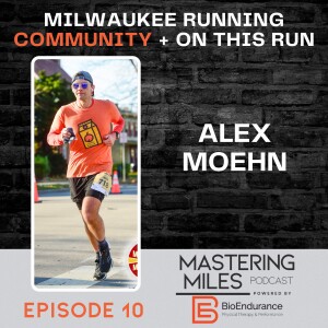 Alex Moehn - Milwaukee Running Community + On This Run