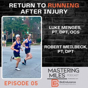 Episode 05: Return to Running After Injury - Luke Menges and Robert Meilbeck