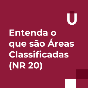 #34 - Entenda o que são Áreas Classificadas (NR 20)