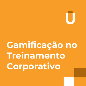 #21 - Gamificação no Treinamento Corporativo