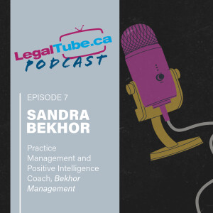 Marketing and Mindset Mastery with Sandra Bekhor • LegalTube Podcast Ep. 7