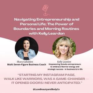 Navigating Entrepreneurship and Personal Life; The Power of Boundaries and Morning Routines with Kelly Leardon