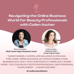 Navigating the Online Business World for Beauty Professionals with Cailen Ascher