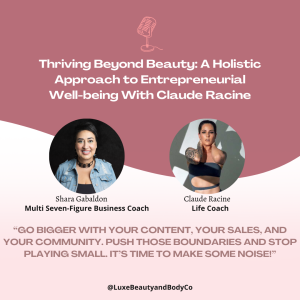 Thriving Beyond Beauty: A Holistic Approach to Entrepreneurial Well-being with Claude Racine