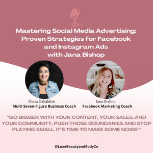 Mastering Social Media Advertising: Proven Strategies for Facebook and Instagram Ads with Jana Bishop