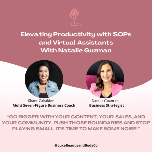 Glow Up Your Business: Elevating Productivity with SOPs and Virtual Assistants feat. Natalie Guzman