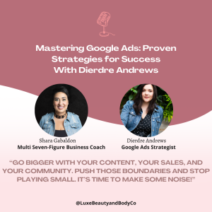 Mastering Google Ads: Proven Strategies for Success with Dierdre Andrews
