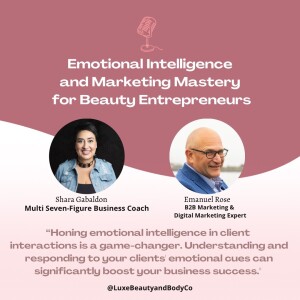 Emotional Intelligence and Marketing Mastery for Beauty Entrepreneurs with Emanuel Rose