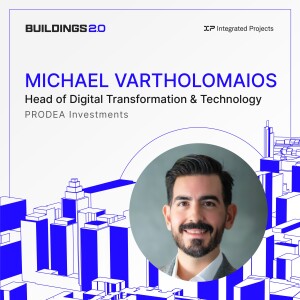 PRODEA Investments’s Michael Vartholomaios on Leveraging a Building’s Data for Optimized Use and Sustainability